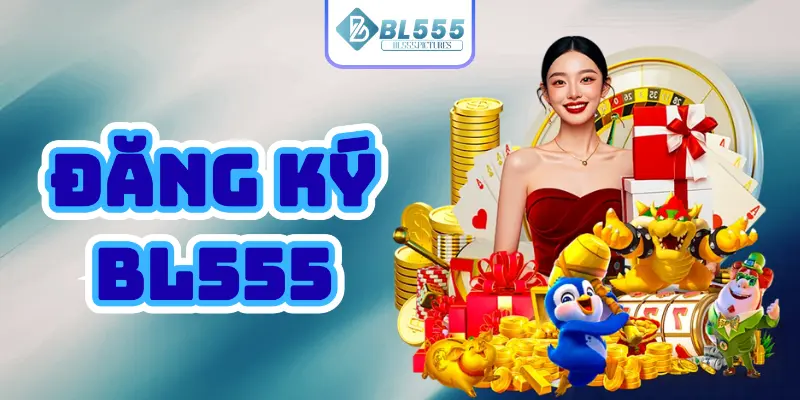 bl555 đăng ký